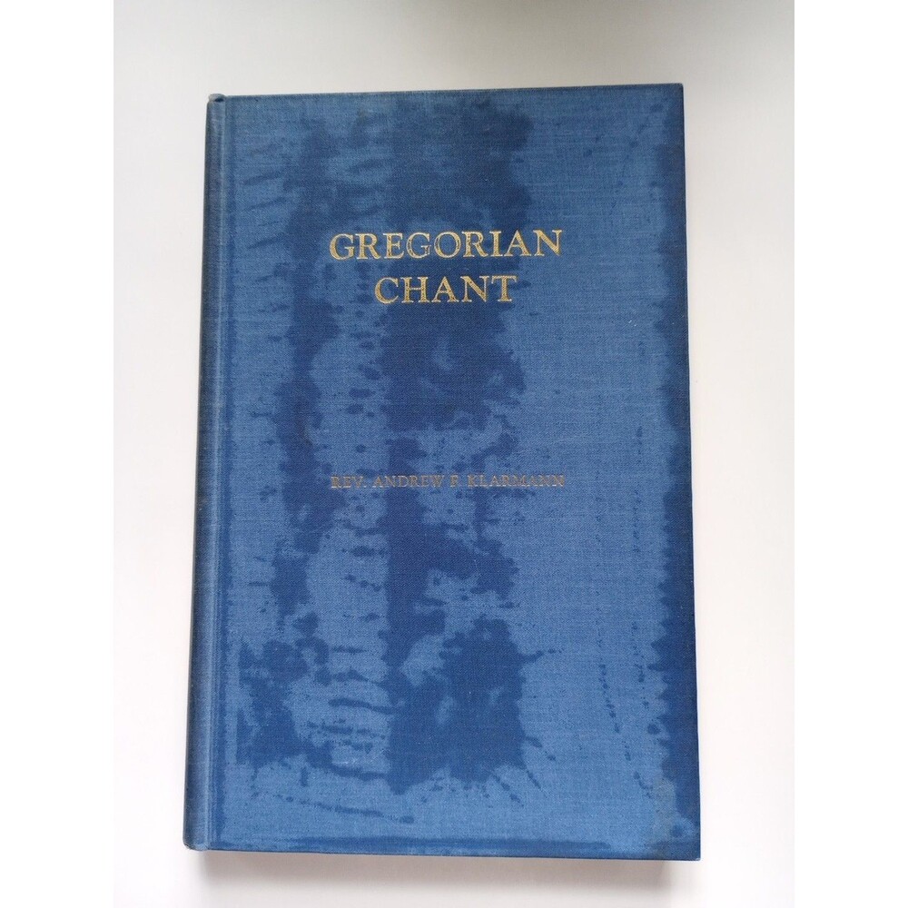 Gregorian Chant: A Textbook for Seminaries, Novitiates & Secondary Schools, 1945